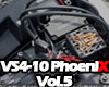 Vanquish VS4-10 PHOENIX Vol.5!